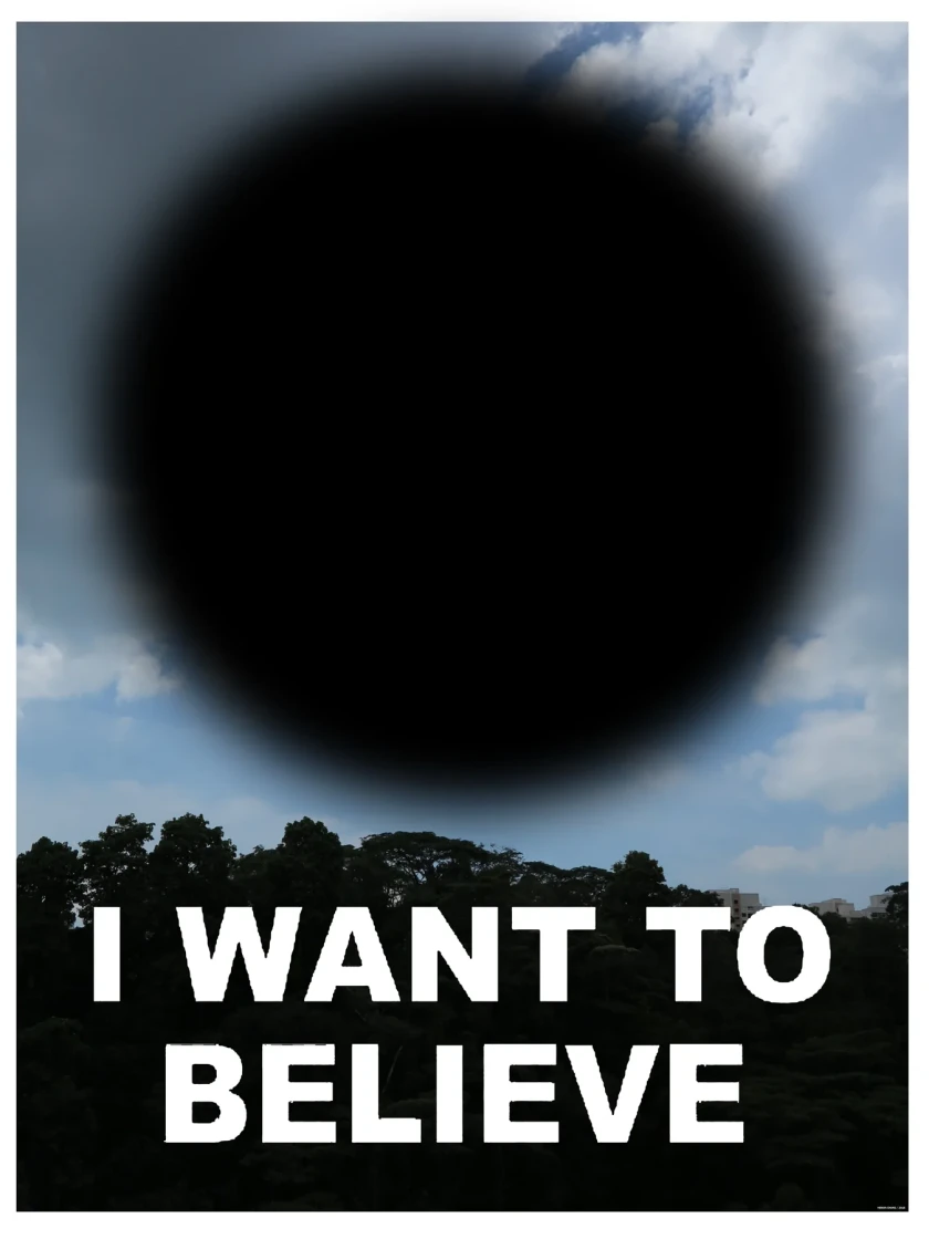 Heman Chong,
I WANT TO BELIEVE, 2016, 
Print on papers,
variable dimension, 
Collection of the artist